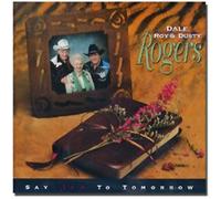 Dale Roy Rogers & Dusty - Say Yes to Tomorrow