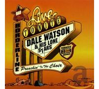 Dale Watson & His Lone Stars - Preachin' to The Choir [Import]