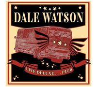 Dale Watson - Live Deluxe...Plus [Cd]