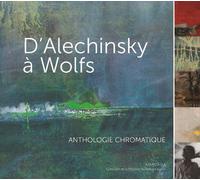 D'Alechinsky à Wolfs Anthologie chromatique - Collectif - Mardaga - broché - Beau livre