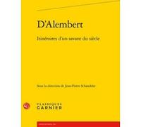 D'Alembert Jean-Pierre Schandeler (Editeur du volume), Jacques Berchtold (Collection dirigée par), Catriona Seth (Collection dirigée par)