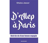 D'alep à paris - Ghaïss Jasser - Erick Bonnier Eds - broché - Essai