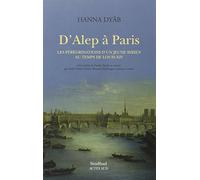 D'Alep à Paris: Les pérégrinations d'un jeune Syrien au temps de Louis XIV