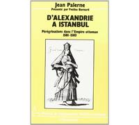 D'Alexandrie à Istanbul Jean Palerne - Pérégrinations dans l'Empire Ottoman (1581-1583) - Bernard Yvelise - L'harmattan - broché - Livre
