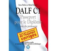 DALF C1 - Passeport pour le diplôme: Livre du professeur