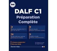 DALF C1 Tests complets avec corrigés et méthodes: Préparation complète avec 4 examens blancs intégraux · Compréhension orale, compréhension écrite, ... · Guides méthodologiques et audio MP3 inclus
