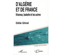 D'Algérie et de France Khamsa, Isabelle et les autres - Odile Glinel - L'harmattan - broché - Essai