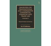 Dalhuisen on Transnational and Comparative Commercial, Financial and Trade Law Volume 5: Financial Products and Services