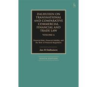 Dalhuisen on Transnational and Comparative Commercial, Financial and Trade Law Volume 6 Financial Risk, Financial Stability, and the Role of Financial Regulation - Professor Jan H Dalhuisen - Hart Pub
