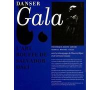 Dali-Béjart : Danser Gala L'Art Bouffe de Salvador Dali - Isabelle Roussel-Gillet - Notari Eds - broché - Beau livre