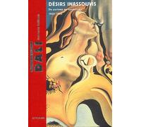 Salvador Dali : Désirs inassouvis : Du purisme au surréalisme, 1925-1935