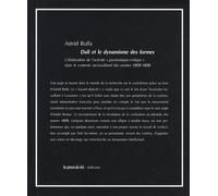 Dali Et Le Dynamisme Des Formes - L'élaboration De L'activité "Paranoïaque-Critique" Dans Le Contexte Socioculturel Des Années 1920-1930
