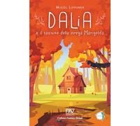 Dalia e il taccuino della strega Marigolda - Volume 1
