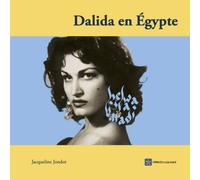 Dalida en Égypte Helwa ya Baladi - Jacqueline Jondot - Orients - broché - Biographie
