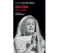Dalida - le mal d'aimer - David Lelait-Helo - Archipoche - Poche - Biographie