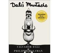 Dali's Mustache Salvador Dali (Auteur), Philippe Halsman (Auteur), Philippe Halsman (Photographie)