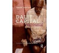 Dalit Capital by Prakash & Aseem Associate Professor & School of Public Policy and Governance & Tata Insitute of Social Sciences & Hyderabad & India Prakash Aseem Associate Professor School of Public 