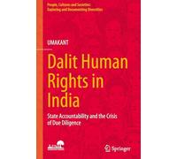 Dalit Human Rights in India – State Accountability and the Crisis of Due Diligence – Springer Verlag