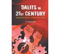 Dalits In 21st Century: Ambedkarite Perspective