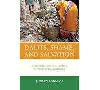 Dalits, Shame, and Salvation: A Conversation in Affective, Intercultural Theology
