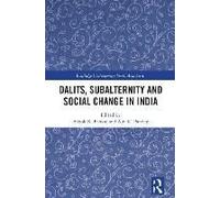 Dalits, Subalternity And Social Change In India