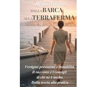 Dalla Barca alla Terraferma: Vertigini persistenti e instabilità - Il racconto e i consigli di chi ne è uscito. Dalla teoria alla pratica