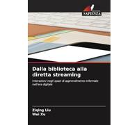 Dalla biblioteca alla diretta streaming: Interazioni negli spazi di apprendimento informale nell'era digitale
