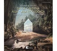 Dalla caverna alla casa ecologica. Storia del comfort e dell'energia. Nuova ediz.