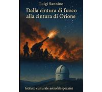 Dalla cintura di fuoco alla cintura di Orione