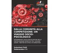 DALLA COMUNITÀ ALLA COMPETIZIONE: UN VIAGGIO SOCIO-PSICOLOGICO: DETERMINANTI SOCIO-PSICOLOGICHE DELLA PARTECIPAZIONE SPORTIVA TRA I GIOVANI SIDDHI, TIBETANI ED ETNICI IN KARNATAKA
