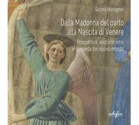 Dalla Madonna del parto alla nascita di Venere. Prospettiva, eliocentrismo e scoperta del nuovo mondo