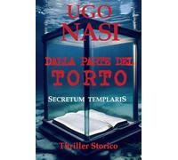 DALLA PARTE DEL TORTO - Secretum Templaris