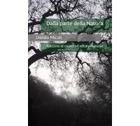 Dalla parte della Natura: Racconti di caccia ed etica venatoria