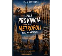 Dalla provincia alle metropoli: Senza passare dal via