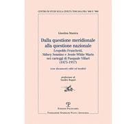 Dalla questione meridionale alla questione nazionale. Leopoldo Franchetti, Sidney Sonnino e Jessie White Mario nei carteggi di Pasquale Villari (1875-1917)