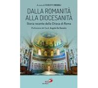 Dalla Romanità Alla Diocesanità. Storia Recente Della Chiesa Di Roma