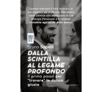 Dalla scintilla al legame profondo: Il primo passo per "trovare" la donna giusta