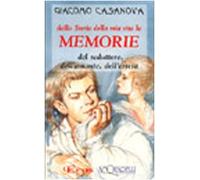 Dalla storia della mia vita le memorie del seduttore, dell'amante, dell'esteta