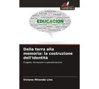 Dalla Terra Alla Memoria: La Costruzione Dell'identità