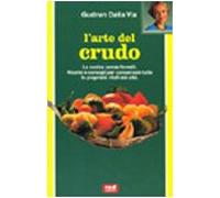Dalla Via Gudrun - Arte Del Crudo. La Cucina Senza for