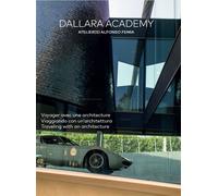 Dallara Academy Voyager avec une architecture - Alfonso Femia - Archives D'architecture Moderne - broché - Monographie