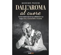 Dall'Aroma al Cuore: Come trasformare la tua caffetteria in un luogo unico, riconoscibile e vincente