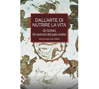 Dall'arte di nutrire la vita. Qi Cong. Gli esercizi del palo eretto