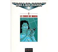 Dallas Barr - Tome 2 - Le Choix De Maria