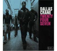 Dallas Crane - Twenty Four Seven [Import]