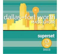 Dallas Fort Worth Mass Choir - Dallas Fort Worth Mass Choir Superset