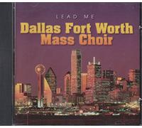 Dallas Fort Worth Mass Choir - Lead Me