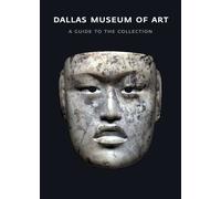 Dallas Museum of Art: A Guide to the Collection