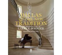 Dallas & the New Tradition: The Architecture of Larry E. Boerder