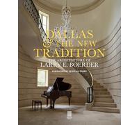 Dallas & the New Tradition: The Architecture of Larry E. Boerder